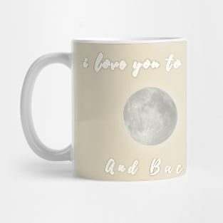 I love you to the moon and back design 1 Mug